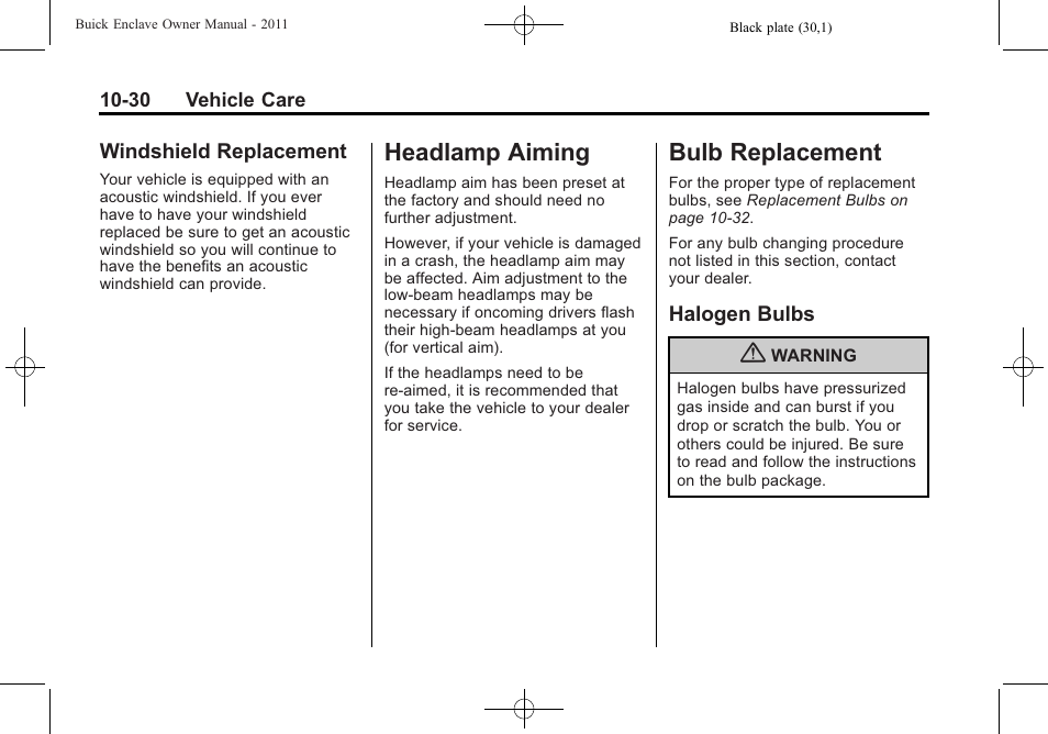 Windshield replacement, Headlamp aiming, Bulb replacement | Halogen bulbs, Headlamp aiming -30 bulb replacement -30, Customer, Windshield replacement -30, Headlamp aiming -30, Bulb replacement -30 halogen bulbs -30 | Buick 2011 Enclave User Manual | Page 342 / 458