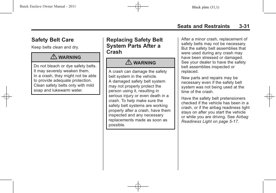 Safety belt care, Replacing safety belt system parts after a crash, Safety belt care -31 replacing safety belt system | Parts after a crash -31 | Buick 2011 Enclave User Manual | Page 85 / 458