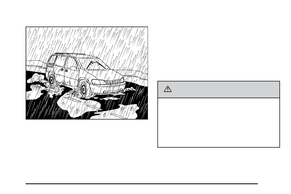 Driving in rain and on wet roads, Driving in rain and on wet roads -19, Caution | Buick TERRAZA 2006 User Manual | Page 277 / 454