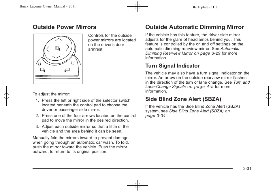 Outside power mirrors, Outside automatic dimming mirror, Turn signal indicator | Side blind zone alert (sbza) | Buick 2011 Lucerne User Manual | Page 137 / 446