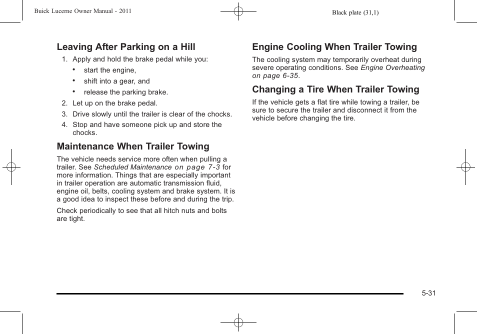Leaving after parking on a hill, Maintenance when trailer towing, Engine cooling when trailer towing | Changing a tire when trailer towing | Buick 2011 Lucerne User Manual | Page 281 / 446