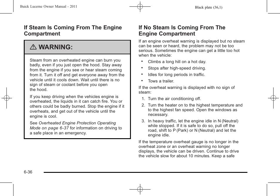 Warning, If steam is coming from the engine compartment, If no steam is coming from the engine compartment | Buick 2011 Lucerne User Manual | Page 318 / 446