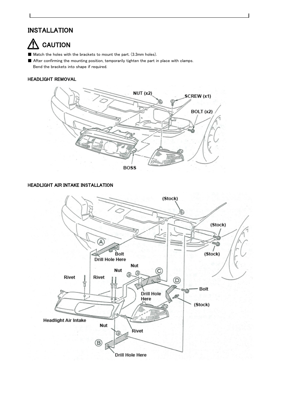 Installation caution | Tomei Powered HEADLIGHT AIR INTAKE (R32) User Manual | Page 5 / 9