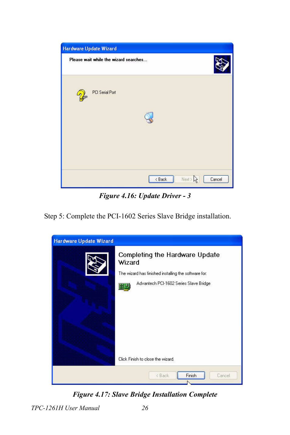 Figure 4.16: update driver - 3, Figure 4.17: slave bridge installation complete | Advantech TPC-1261H User Manual | Page 36 / 106