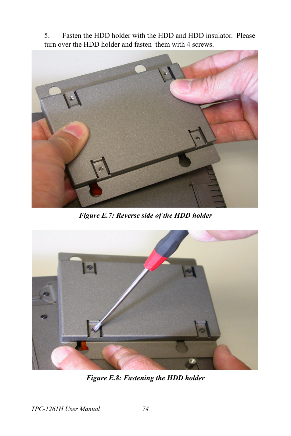 Figure e.7: reverse side of the hdd holder, Figure e.8: fastening the hdd holder | Advantech TPC-1261H User Manual | Page 84 / 106