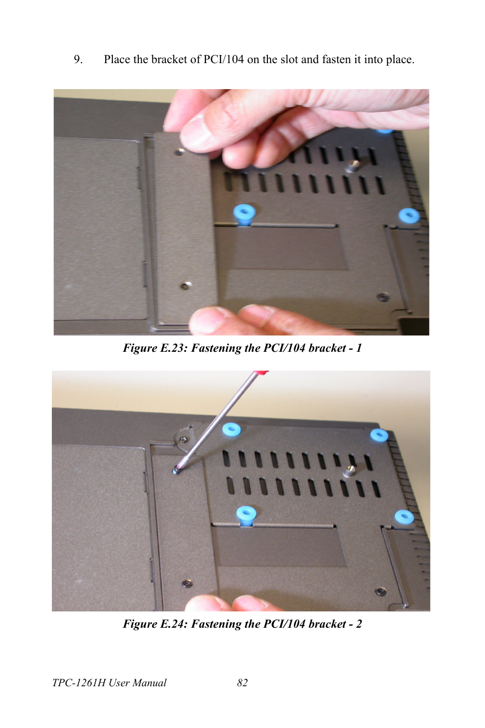 Figure e.23: fastening the pci/104 bracket - 1, Figure e.24: fastening the pci/104 bracket - 2 | Advantech TPC-1261H User Manual | Page 92 / 106