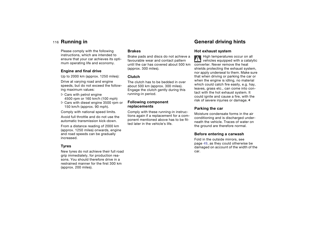 Driving precautions, Running in, General driving hints | BMW AG User Manual | Page 116 / 186