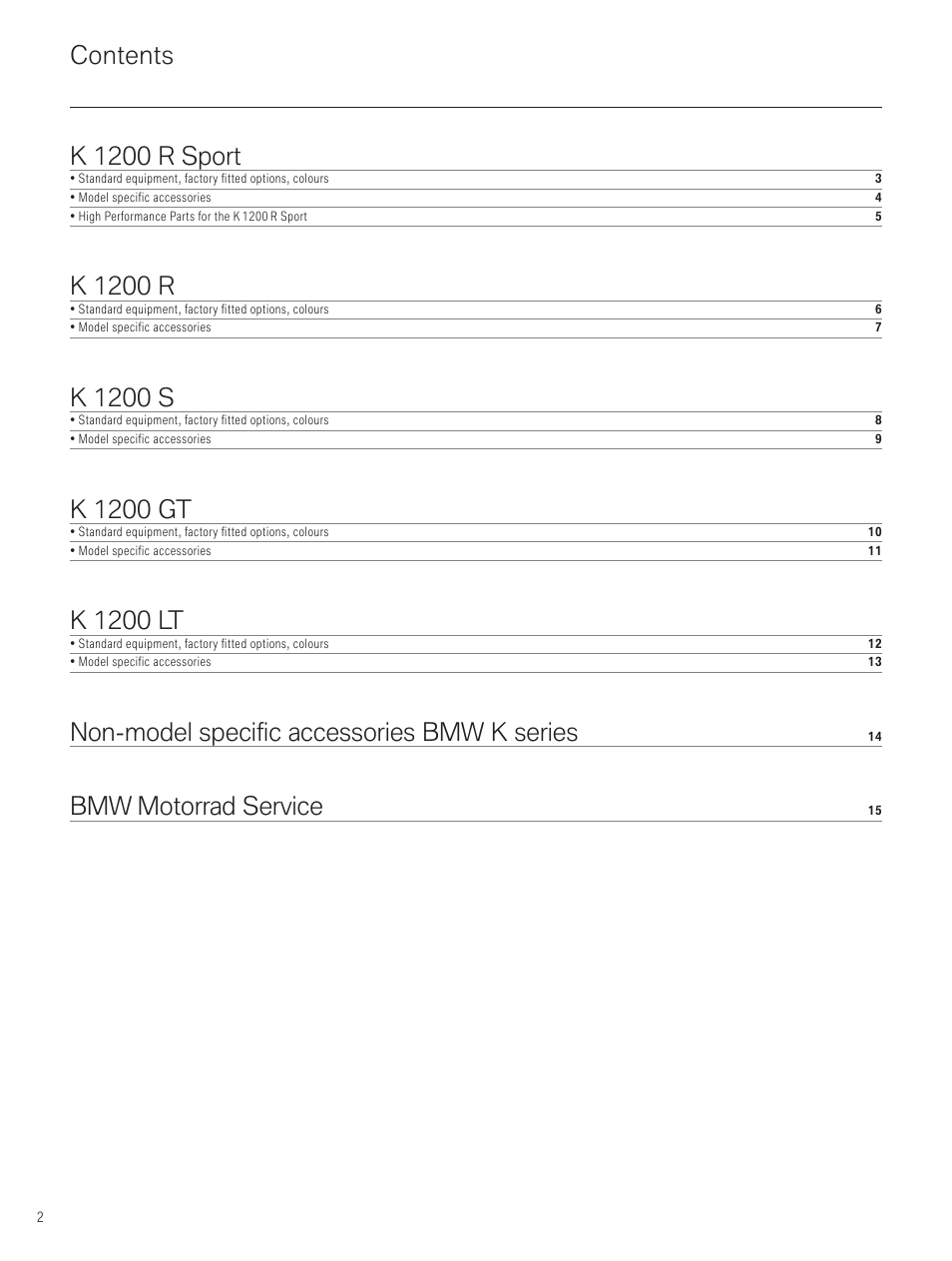 Contents k 1200 r sport, K 1200 r, K 1200 s | K 1200 gt, K 1200 lt, Non-model specific accessories bmw k series, Bmw motorrad service | BMW MOTORRAD K 1200 R SPORT User Manual | Page 2 / 16