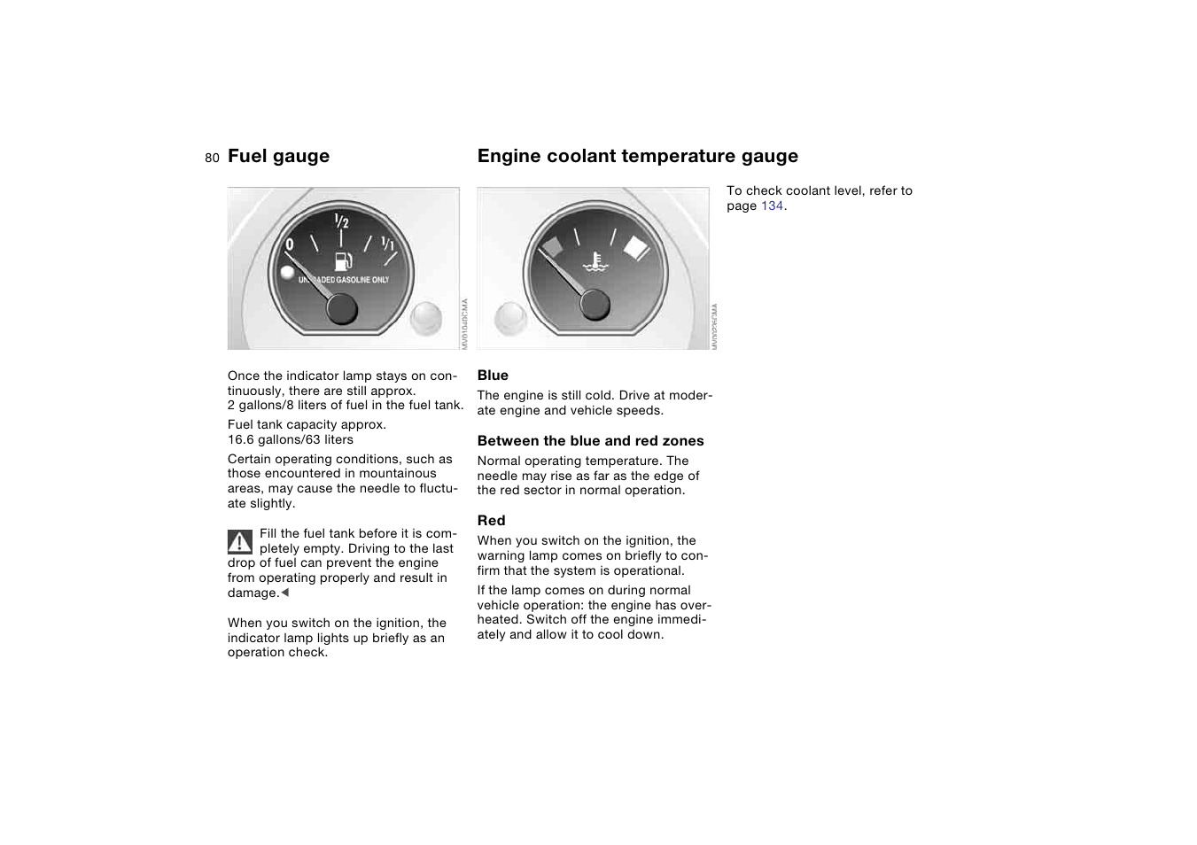 Fuel gauge, Engine coolant temperature gauge, Engine coolant temperature | Gauge | BMW 325XI User Manual | Page 80 / 178