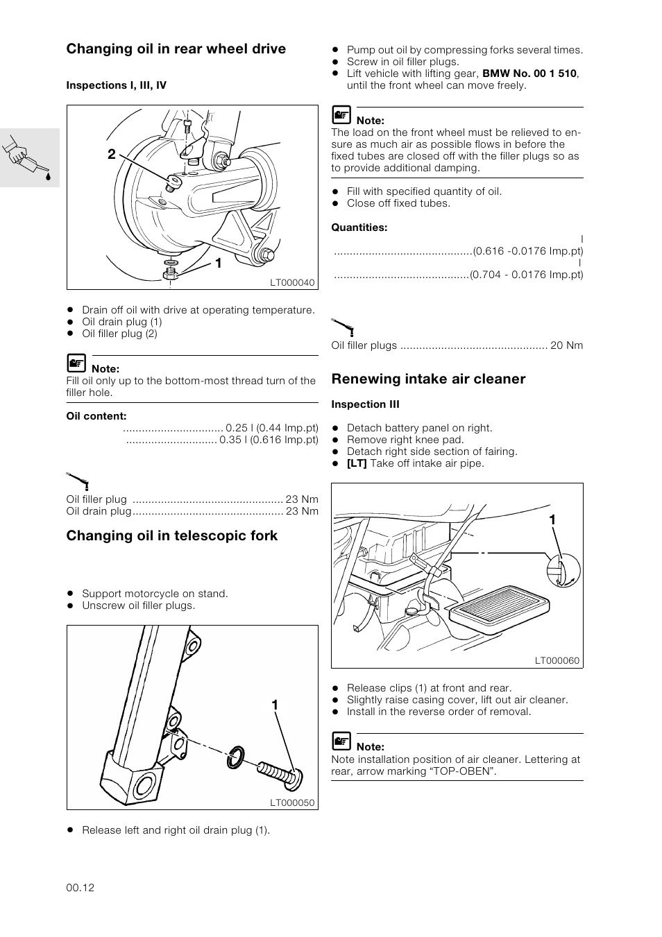 Changing oil in rear wheel drive, Inspections i, iii, iv, Changing oil in telescopic fork | Inspection i, iii, iv, Renewing intake air cleaner, Inspection iii | BMW K 1100 LT/RS User Manual | Page 20 / 364