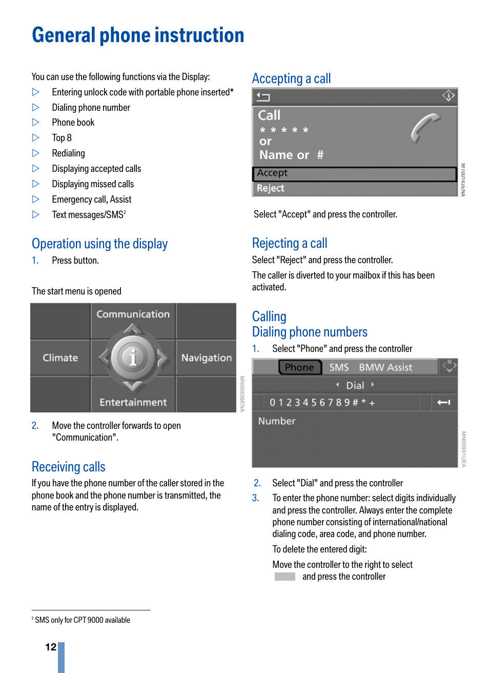 General phone instruction, Operation using the display, Receiving calls | Accepting a call, Rejecting a call, Calling dialing phone numbers, Or name or | BMW CPT 9000 User Manual | Page 16 / 24