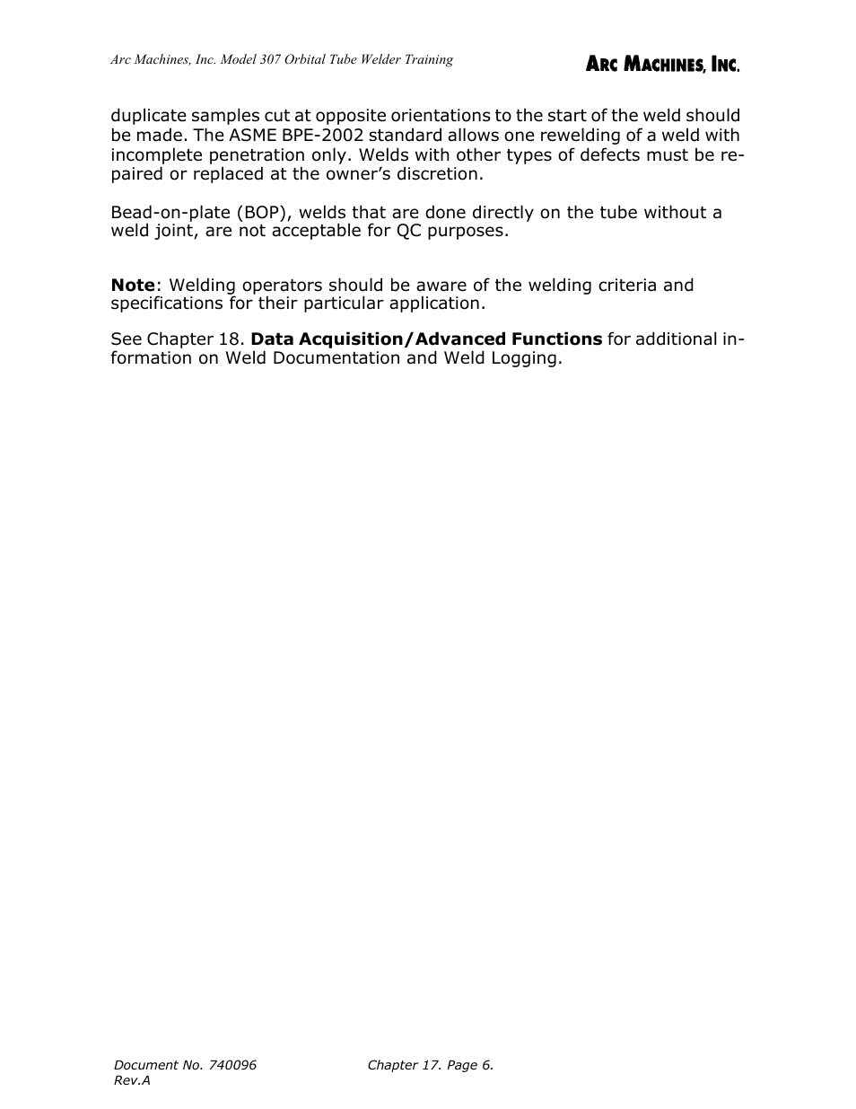 Virtually all, Applications of orbital fusion welding in, Sist upon welds in which the weld bead | Is fully penetrated around the entire id, Weld joint circumference. asme bpe, 2002 requires that all welds be fully, Penetrated, with a straight, uniform, Weld bead | Arc Machines 307 User Manual | Page 167 / 190