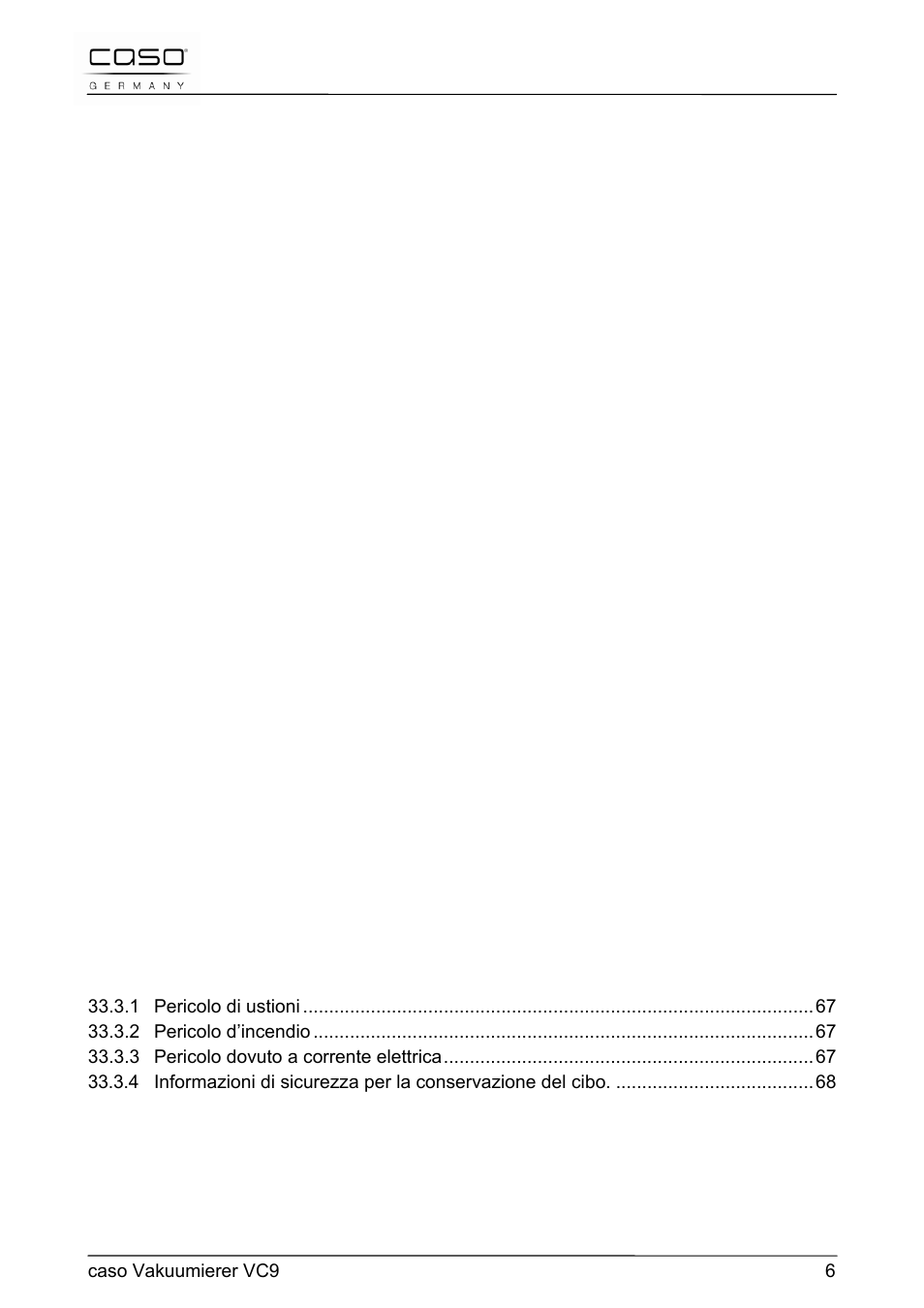 Commande et fonctionnement, Nettoyage et entretien, Réparation des pannes | Elimination des appareils usés, Garantie, Caractéristiques techniques, Istruzione d´uso, Sicurezza, Messa in funzione | CASO Germany VC 9 Vacuum System User Manual | Page 6 / 114