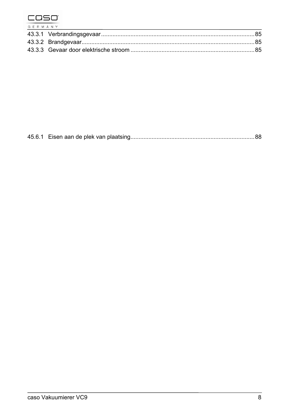 Ingebruikname, Opbouw en functie, Bediening en gebruik | Reiniging en onderhoud, Storingen verhelpen, Afvoer van het oude apparaat, Garantie, Technische gegevens, Manual del usuario | CASO Germany VC 9 Vacuum System User Manual | Page 8 / 114