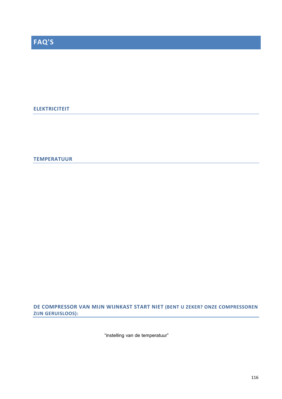Faq's, Elektriciteit, Temperatuur | De compressor van mijn wijnkast start niet | Climadiff DV265AGN7 User Manual | Page 116 / 146