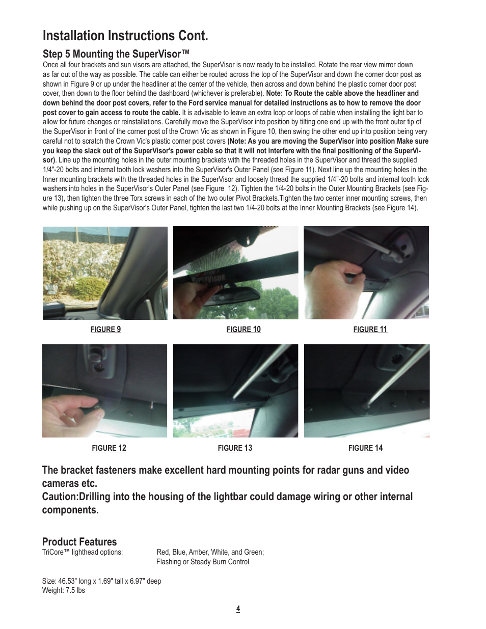 Installation instructions cont, Step 5 mounting the supervisor, Product features | Code 3 SuperVisor with TriCore for Ford Crown Victoria User Manual | Page 4 / 8