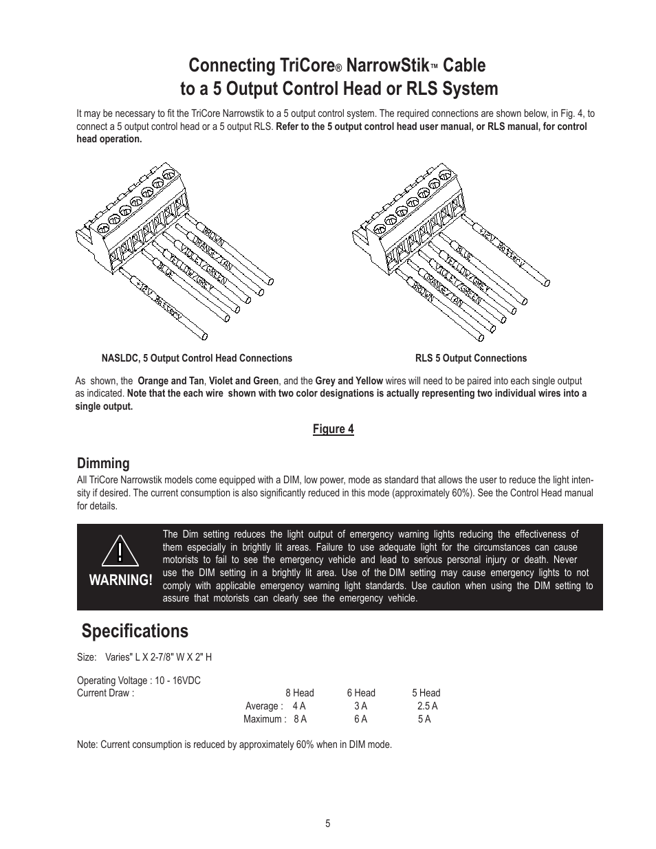 Connecting tricore, Narrowstik, Cable to a 5 output control head or rls system | Specifications, Dimming, Warning | Code 3 TriCore NarrowStik User Manual | Page 5 / 8