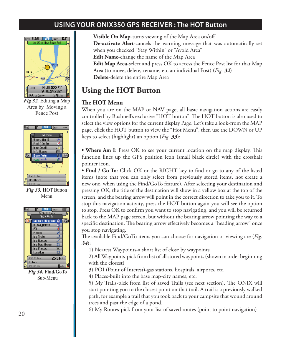 Using the hot button, Using your onix350 gps receiver : the hot button | Bushnell ONIX 363500 User Manual | Page 20 / 28