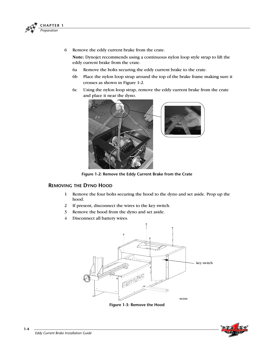 Removing the dyno hood, Removing the dyno hood -4, Figure 1-3: remove the hood | Dynojet 150: Eddy Current Brake User Manual | Page 10 / 45