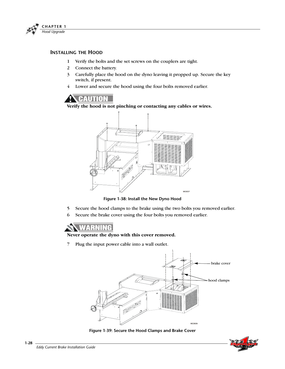 Installing the hood, Installing the hood -28, Figure 1-38: install the new dyno hood | Dynojet 150: Eddy Current Brake User Manual | Page 34 / 45