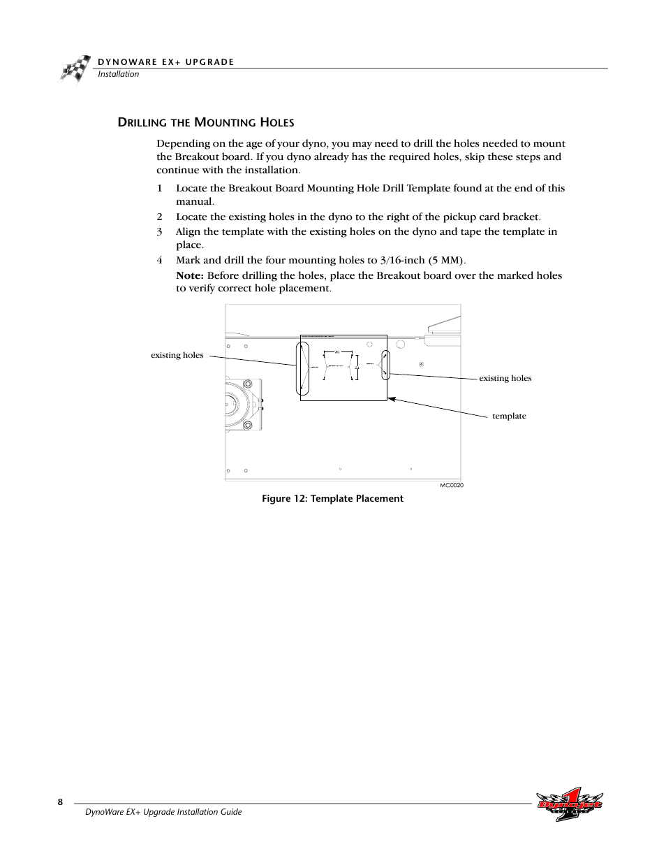 Drilling the mounting holes, Figure 12: template placement | Dynojet 250: DynoWare EX+ Upgrade User Manual | Page 14 / 20