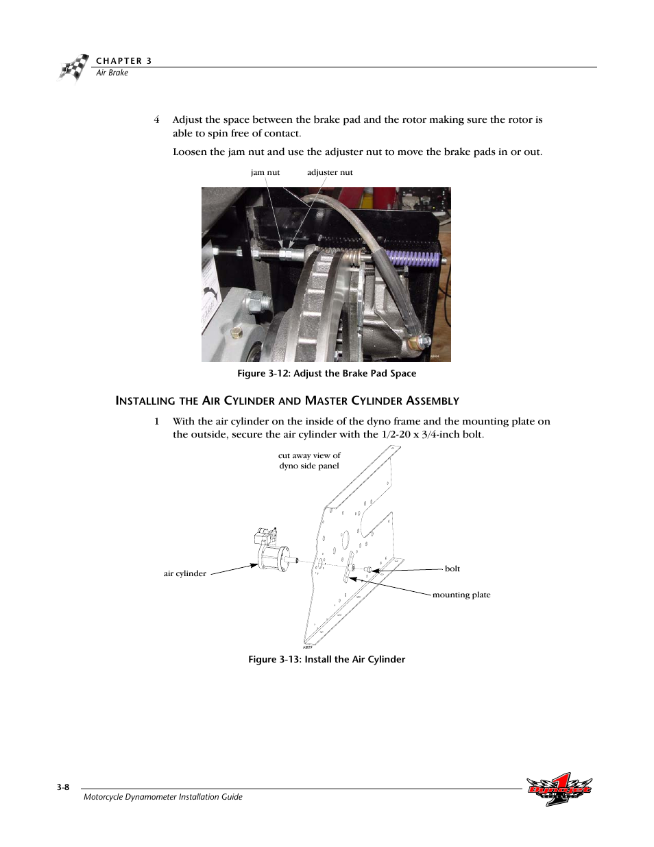 Figure 3-12: adjust the brake pad space, Figure 3-13: install the air cylinder | Dynojet 200: Installation Guide User Manual | Page 38 / 73