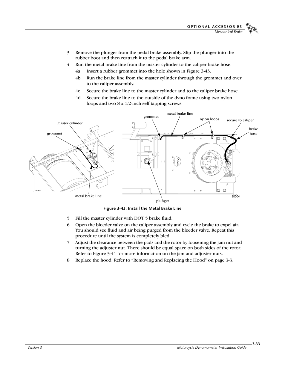 Figure 3-43: install the metal brake line | Dynojet 200: Installation Guide User Manual | Page 63 / 73