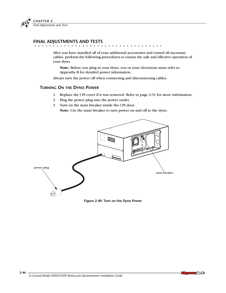 Final adjustments and tests, Turning on the dyno power | Dynojet 250i: Pit Installation Guide User Manual | Page 68 / 154