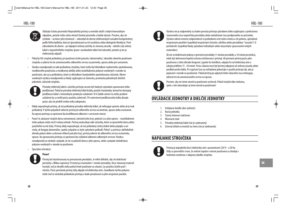 Ovládacie jednotky a dielčie jednotky, Napájanie strojčeka | Dyras HBL-180 User Manual | Page 20 / 29