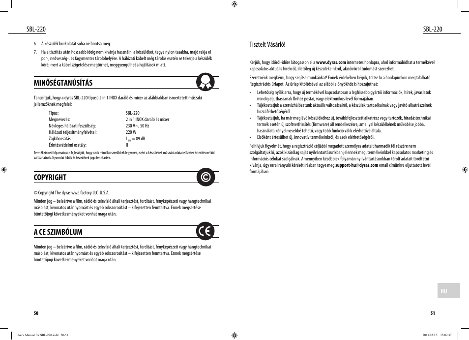 Minőségtanúsítás, Copyright, A ce szimbólum | Sbl-220, Tisztelt vásárló | Dyras SBL-220 User Manual | Page 26 / 27