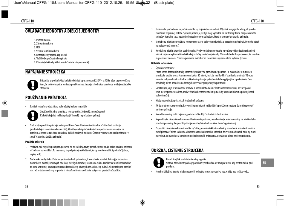 Ovládacie jednotky a dielčie jednotky, Napájanie strojčeka, Používanie prístroja | Údržba, čistenie strojčeka | Dyras CFFG-110 User Manual | Page 17 / 23