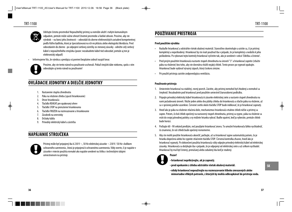 Používanie prístroja, Ovládacie jednotky a dielčie jednotky, Napájanie strojčeka | Dyras TRT-1100 User Manual | Page 19 / 27