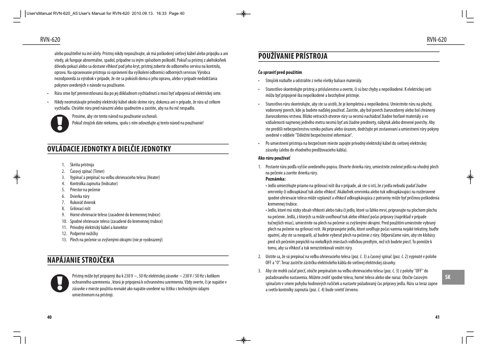 Ovládacie jednotky a dielčie jednotky, Napájanie strojčeka, Používanie prístroja | Dyras RVN-620 User Manual | Page 21 / 29