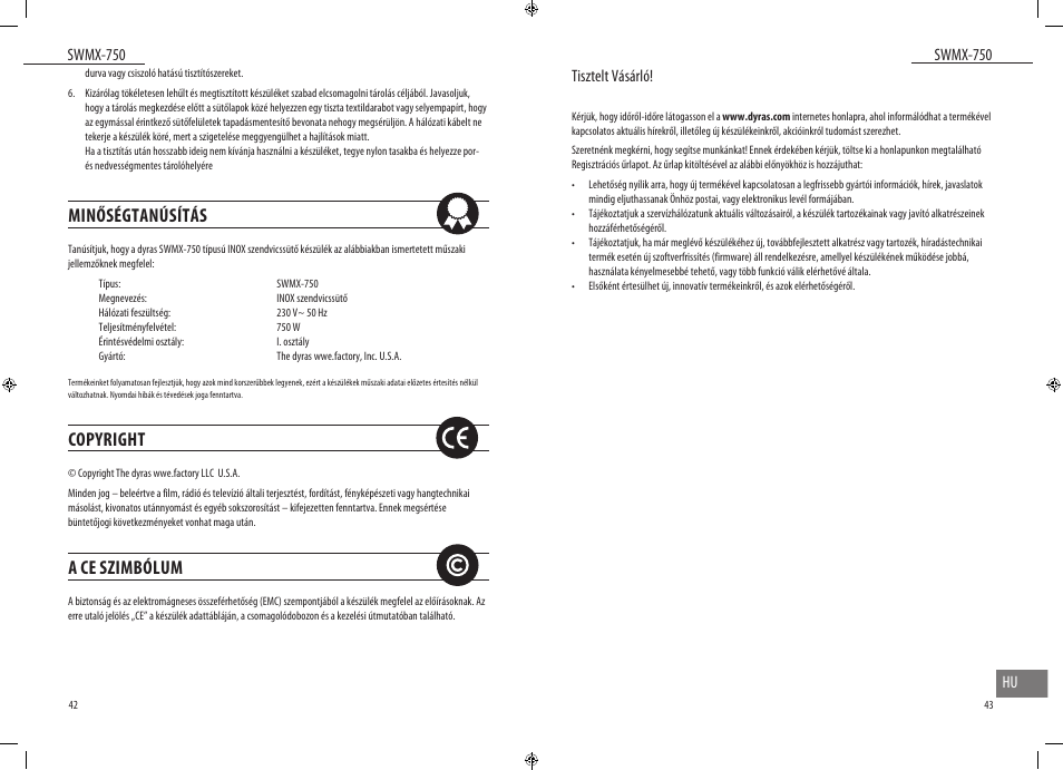 Minőségtanúsítás, Copyright, A ce szimbólum | Swmx-750, Tisztelt vásárló | Dyras SWMX-750 User Manual | Page 22 / 23