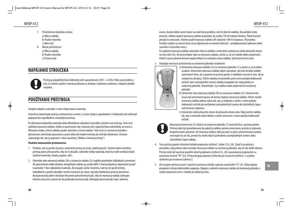 Napájanie strojčeka, Používanie prístroja | Dyras MFOP-412 User Manual | Page 28 / 41