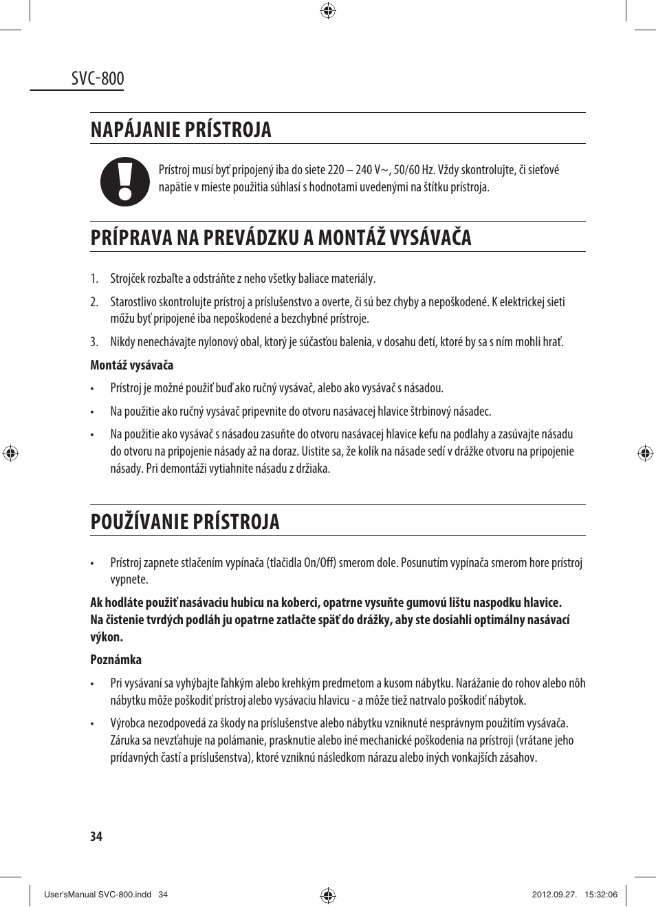 Napájanie prístroja, Príprava na prevádzku a montáž vysávača, Používanie prístroja | Svc-800 | Dyras SVC-800 User Manual | Page 34 / 45