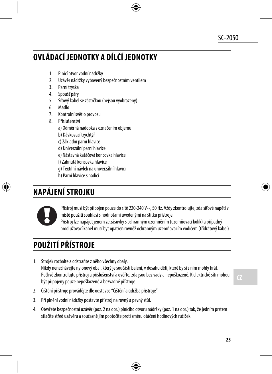 Ovládací jednotky a dílčí jednotky, Napájení strojku, Použití přístroje | Sc-2050 | Dyras SC-2050 User Manual | Page 25 / 45