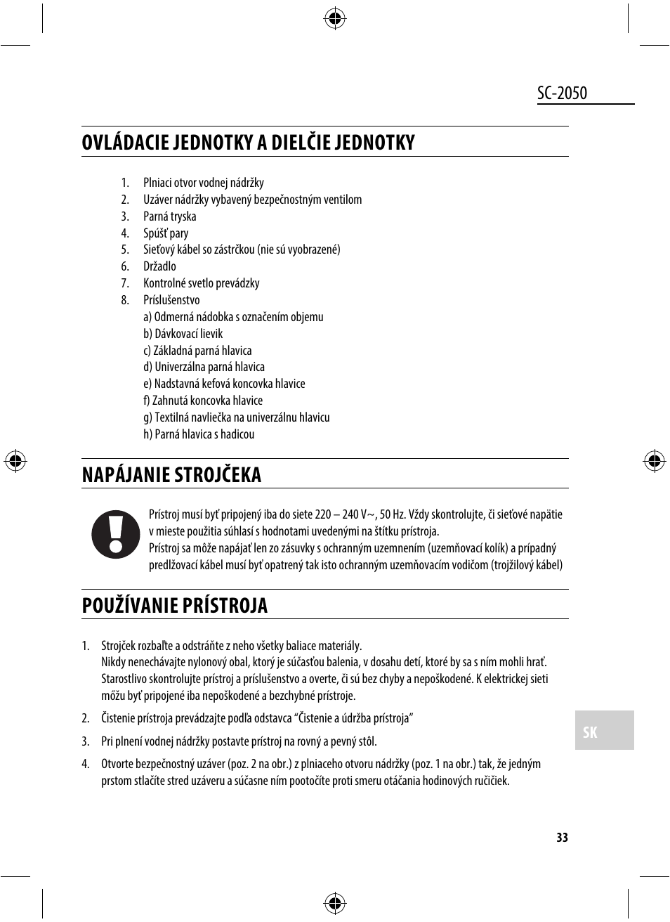 Ovládacie jednotky a dielčie jednotky, Napájanie strojčeka, Používanie prístroja | Sc-2050 | Dyras SC-2050 User Manual | Page 33 / 45