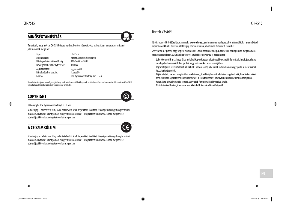 Minőségtanúsítás, Copyright, A ce szimbólum | Ch-7515, Tisztelt vásárló | Dyras CH-7515 User Manual | Page 25 / 25