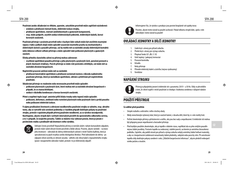 Ovládací jednotky a dílčí jednotky, Napájení strojku, Použití přístroje | Sfh-200 | Dyras SFH-200 User Manual | Page 13 / 25
