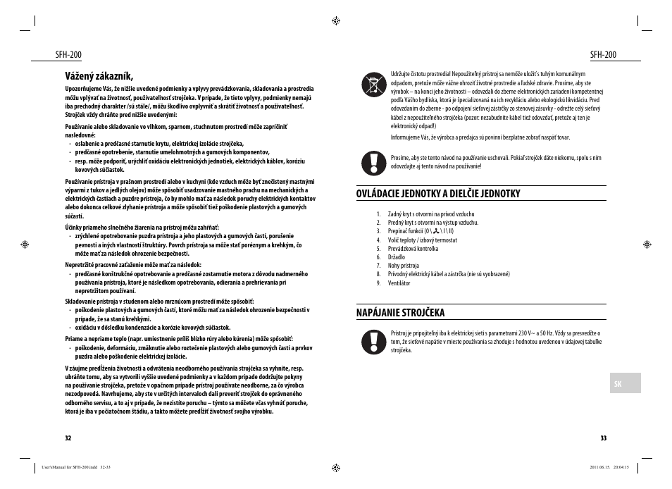 Ovládacie jednotky a dielčie jednotky, Napájanie strojčeka, Vážený zákazník | Sfh-200 | Dyras SFH-200 User Manual | Page 17 / 25
