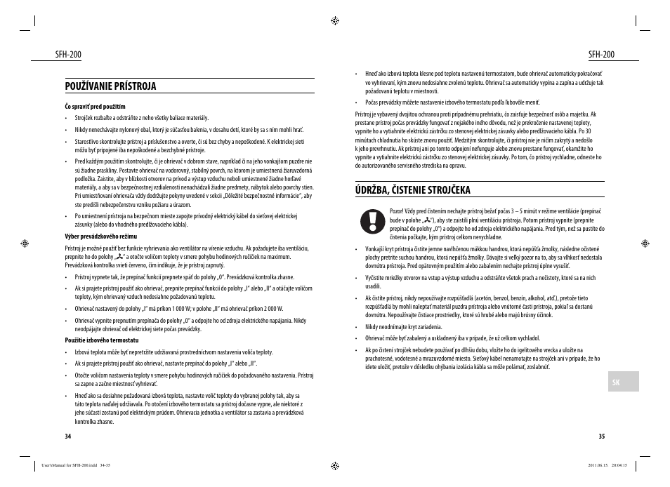 Používanie prístroja, Údržba, čistenie strojčeka, Sfh-200 | Dyras SFH-200 User Manual | Page 18 / 25