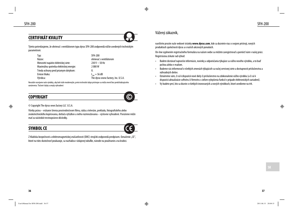 Certifikát kvality, Copyright, Symbol ce | Sfh-200, Vážený zákazník | Dyras SFH-200 User Manual | Page 19 / 25