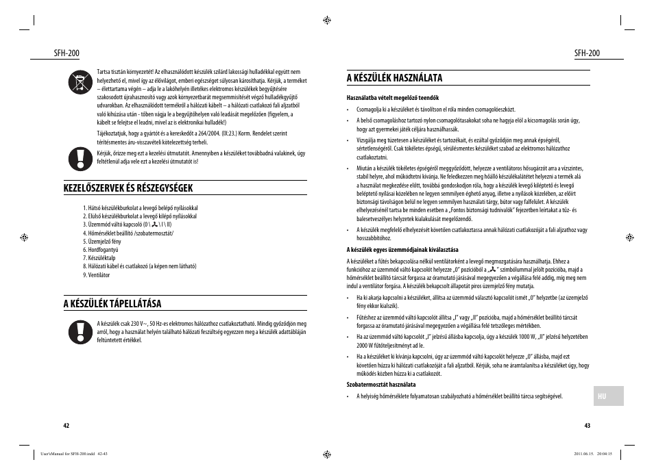 A készülék használata, Kezelőszervek és részegységek, A készülék tápellátása | Sfh-200 | Dyras SFH-200 User Manual | Page 22 / 25