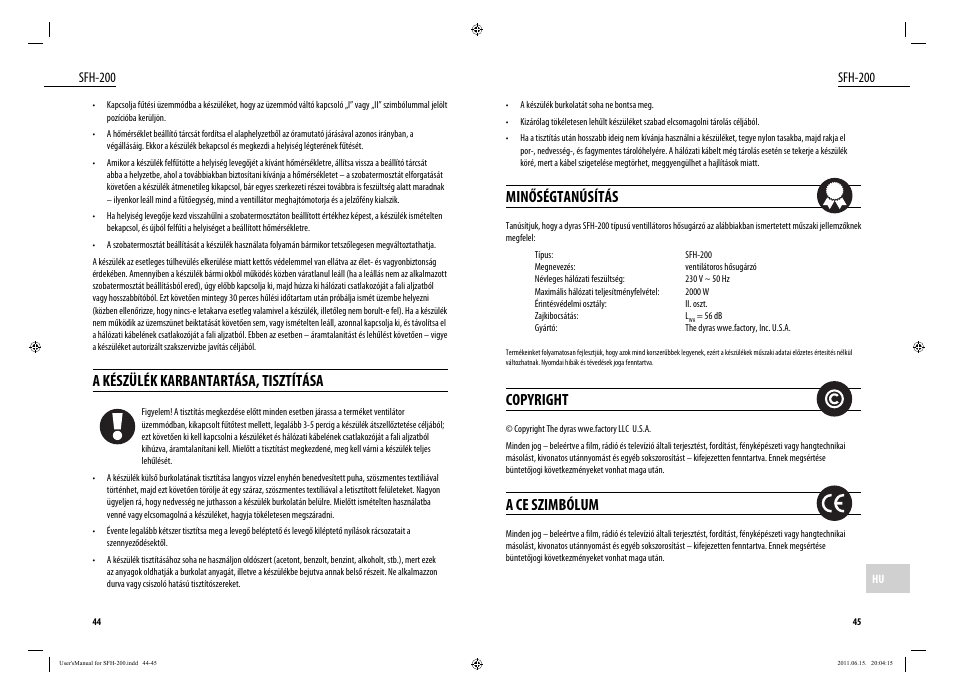 Minőségtanúsítás, Copyright, A ce szimbólum | A készülék karbantartása, tisztítása, Sfh-200 | Dyras SFH-200 User Manual | Page 23 / 25