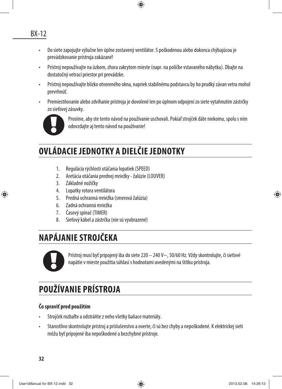 Ovládacie jednotky a dielčie jednotky, Napájanie strojčeka, Používanie prístroja | Bx-12 | Dyras BX-12 User Manual | Page 32 / 45