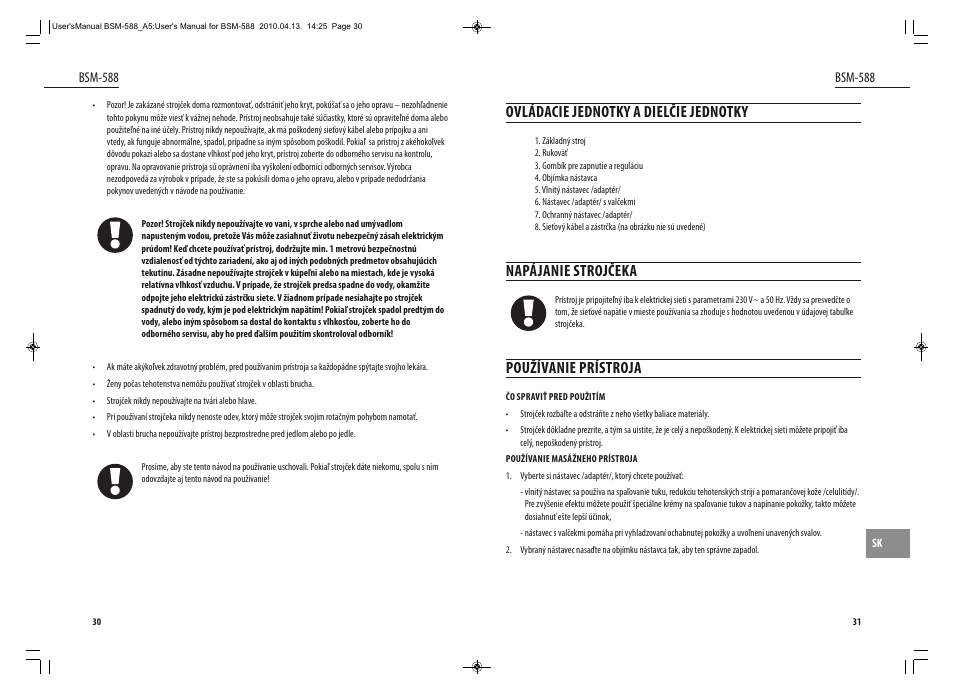 Ovládacie jednotky a dielčie jednotky, Napájanie strojčeka, Používanie prístroja | Dyras BSM-588 User Manual | Page 16 / 23