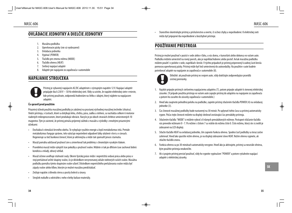 Používanie prístroja, Ovládacie jednotky a dielčie jednotky, Napájanie strojčeka | Masc-606 | Dyras MASC-606 User Manual | Page 18 / 25