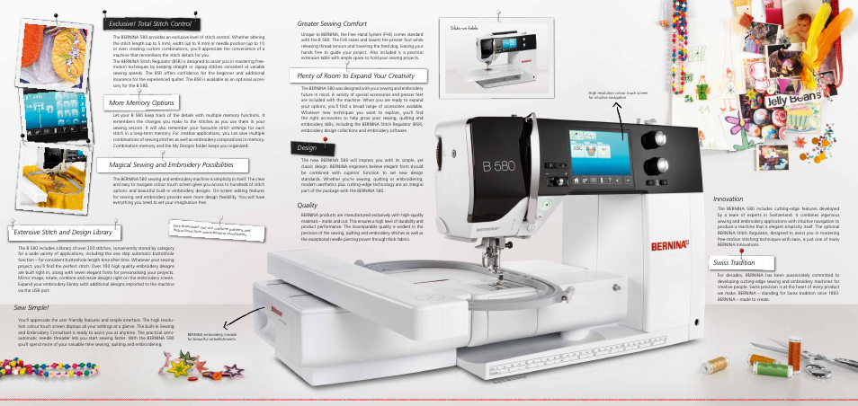 Greater sewing comfort, Plenty of room to expand your creativity, Design | Quality, Innovation, Swiss tradition, Exclusive! total stitch control, Magical sewing and embroidery possibilities, Extensive stitch and design library, Sew simple | Bernina 580 User Manual | Page 2 / 2