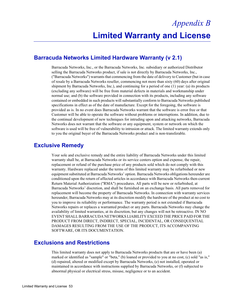 Limited warranty and license, Exclusive remedy, Exclusions and restrictions | Appendix b – limited warranty and license, Appendix b limited warranty and license | Barracuda Networks 4 User Manual | Page 55 / 69